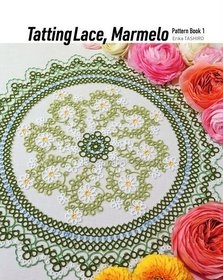 Tatting Lace, Marmelo Pattern Book 1